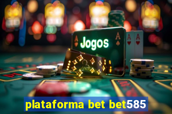 plataforma bet bet585